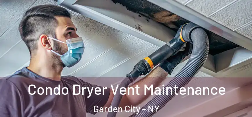  Condo Dryer Vent Maintenance Garden City - NY
