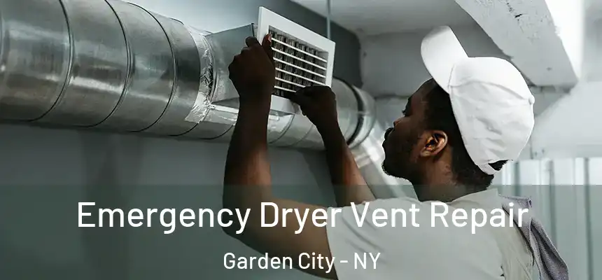  Emergency Dryer Vent Repair Garden City - NY