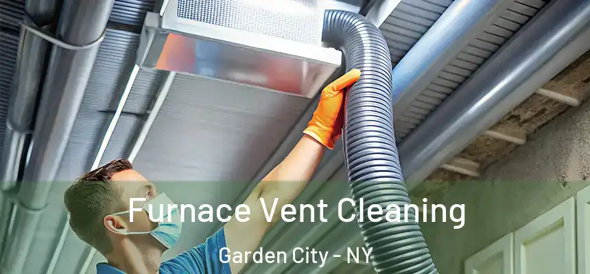  Furnace Vent Cleaning Garden City - NY