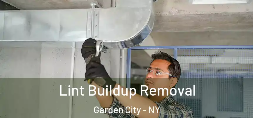Lint Buildup Removal Garden City - NY