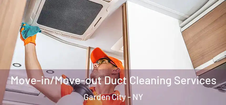  Move-in/Move-out Duct Cleaning Services Garden City - NY