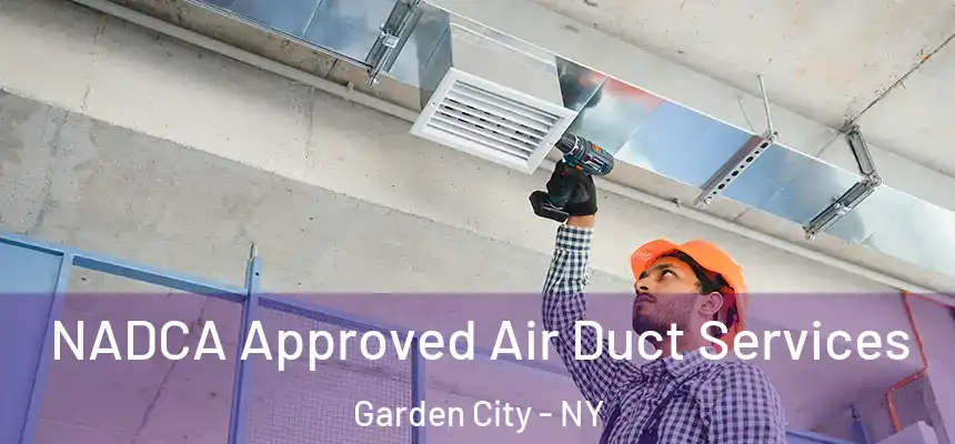  NADCA Approved Air Duct Services Garden City - NY