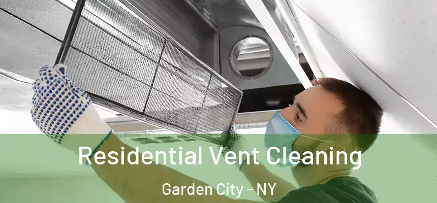  Residential Vent Cleaning Garden City - NY