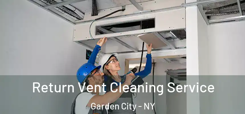  Return Vent Cleaning Service Garden City - NY