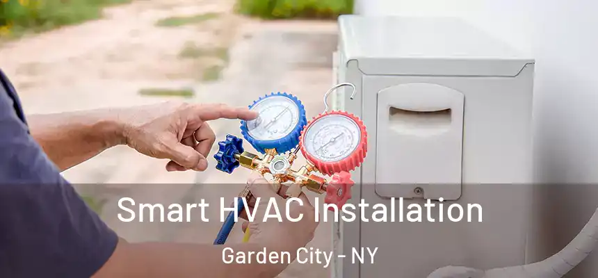 Smart HVAC Installation Garden City - NY