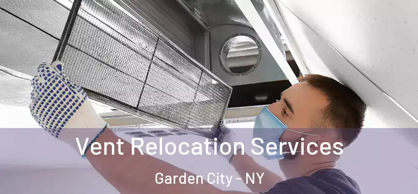  Vent Relocation Services Garden City - NY
